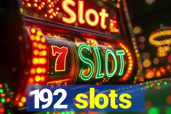 192 slots